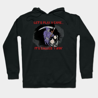 The only game the Reaper knows..."I Win" Hoodie